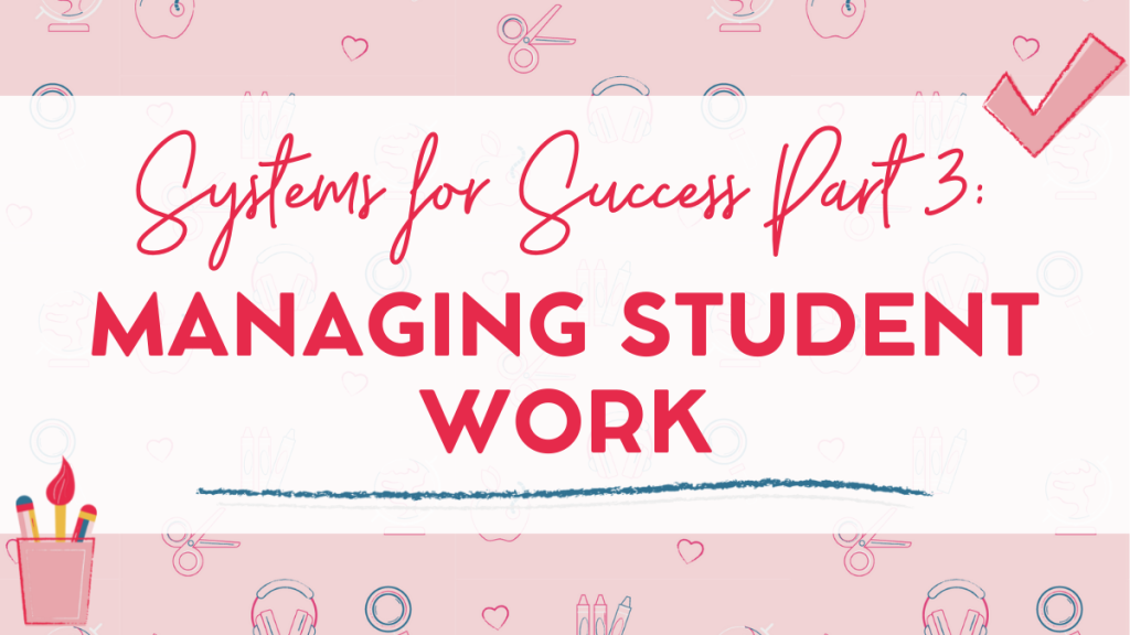 Managing Student Work